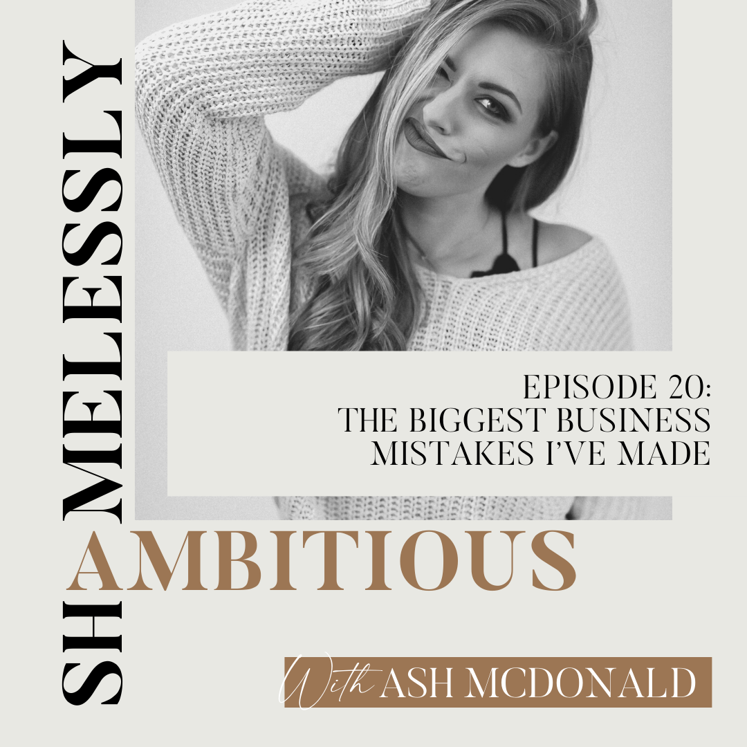 Cover of episode 20 of The Shamelessly Ambitious Podcast: Biggest Business Mistakes I’ve Made