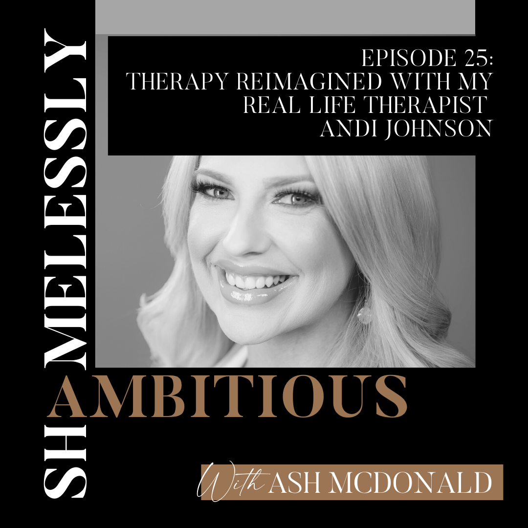 Cover of episode 25 of The Shamelessly Ambitious Podcast with Andi Johnson